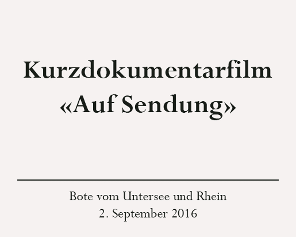 Presseartikel: Kurzdokumentarfilm Auf Sendung, Bote vom Untersee und Rhein, 2. September 2016